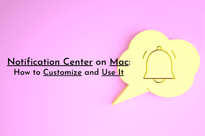 مركز الإشعارات على نظام Mac: كيفية تخصيصه واستخدامه