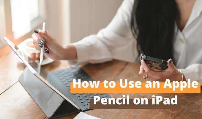 كيفية استخدام Apple Pencil على iPad