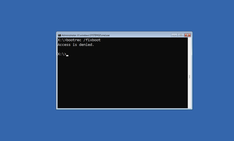 4 طرق لإصلاح خطأ Bootrec /Fixboot "تم رفض الوصول".
